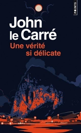Une vérité si délicate - John Le Carré