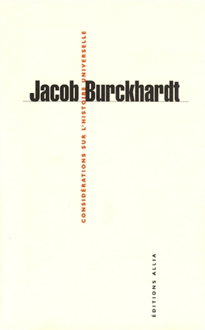 Considérations sur l'histoire universelle - Jacob Burckhardt