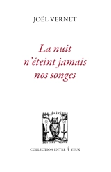 La nuit n'éteint jamais nos songes - Joël Vernet