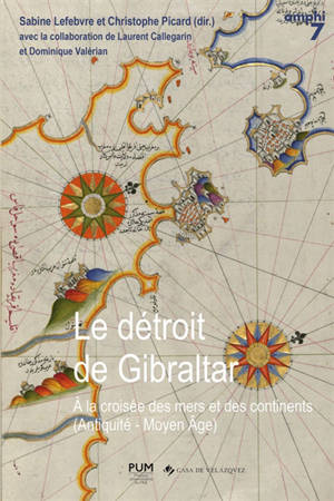 Le détroit de Gibraltar : à la croisée des mers et des continents (Antiquité-Moyen Age)