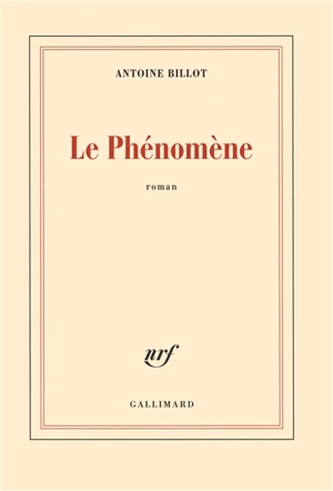 Le phénomène - Antoine Billot