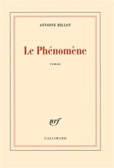 Le phénomène - Antoine Billot