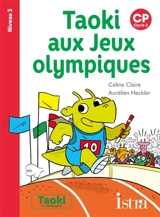 Taoki aux jeux Olympiques : CP, cycle 2 : niveau 3 - Céline Claire