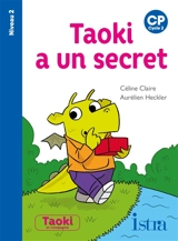 Taoki a un secret : CP, cycle 2 : niveau 2 - Céline Claire
