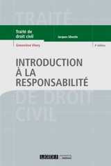 Traité de droit civil. Introduction à la responsabilité - Geneviève Viney