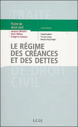 Traité de droit civil. Les obligations. Traité de droit civil : le régime des créances et des dettes - Jacques Ghestin