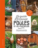 Le petit Larousse des poules et du poulailler : bien les choisir, les nourrir et les garder en bonne santé - Pascale Nuttall