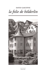 La folie de Hölderlin - David Gascoyne