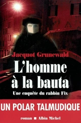L'homme à la bauta : une enquête du rabbin Fix - Jacquot Grunewald