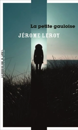 La petite Gauloise - Jérôme Leroy