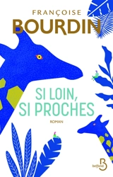 Si loin, si proches - Françoise Bourdin