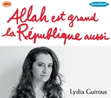Allah est grand, la République aussi - Lydia Guirous