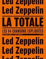 Led Zeppelin : la totale : les 94 chansons expliquées - Jean-Michel Guesdon