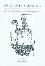 De purs désastres, édition aggravée - François Salvaing