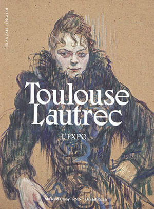 Toulouse-Lautrec : résolument moderne : l'expo