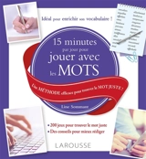 15 minutes par jour pour jouer avec les mots : une méthode efficace pour trouver le mot juste ! - Micheline Sommant