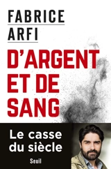 D'argent et de sang : le roman vrai de la mafia du CO2 - Fabrice Arfi