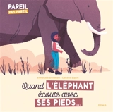Quand l'éléphant écoute avec ses pieds... - Emmanuelle Grundmann