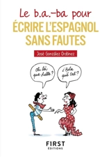 Le b.a.-ba pour écrire l'espagnol sans fautes - José Gonzalez Ordonez
