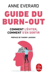 Guide du burn-out : comment l'éviter, comment en sortir - Anne Everard