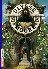Ulysse Moore. Vol. 5. Les gardiens de pierre - Pierdomenico Baccalario