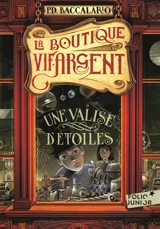 La boutique vif-argent. Vol. 1. Une valise d'étoiles - Pierdomenico Baccalario