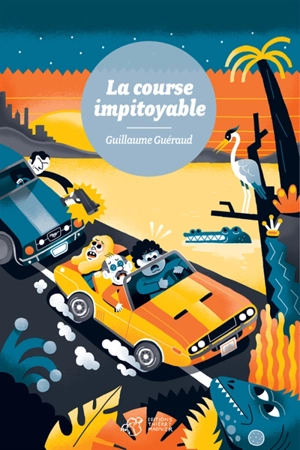 La course impitoyable - Guillaume Guéraud