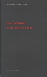 Sur l'abolition de la peine de mort - Alphonse de Lamartine