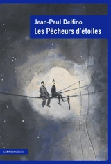 Les pêcheurs d'étoiles - Jean-Paul Delfino