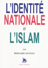 L'identité nationale et l'islam - Bernard Antony