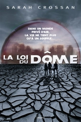 La loi du Dôme. Vol. 1 - Sarah Crossan