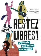 Restez libres ! : l'avenir est entre vos mains - Patrice Favaro