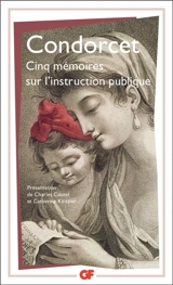 Cinq mémoires sur l'instruction publique - Jean-Antoine-Nicolas de Caritat marquis de Condorcet