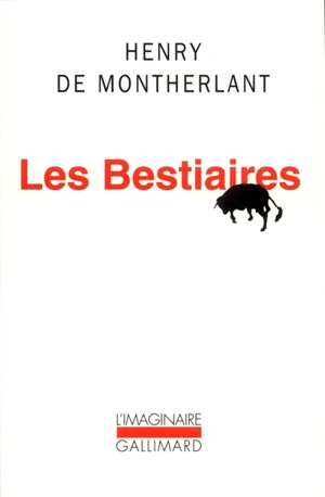 Les bestiaires - Henry de Montherlant