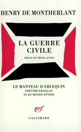 La Guerre civile - Henry de Montherlant