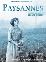 Paysannes : travail, famille, révolte - Gérard Guérin