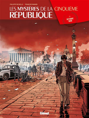 Les mystères de la cinquième République. Vol. 2. Octobre noir - Philippe Richelle