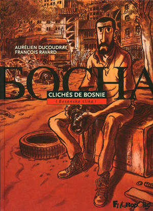 Clichés de Bosnie, bosanska slika - Aurélien Ducoudray