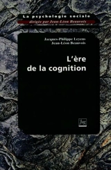 La psychologie sociale. Vol. 3. L'ère de la cognition - Jacques-Philippe Leyens