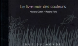 Le livre noir des couleurs - Menena Cottin