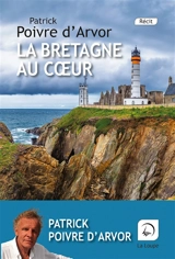 La Bretagne au coeur - Patrick Poivre d'Arvor