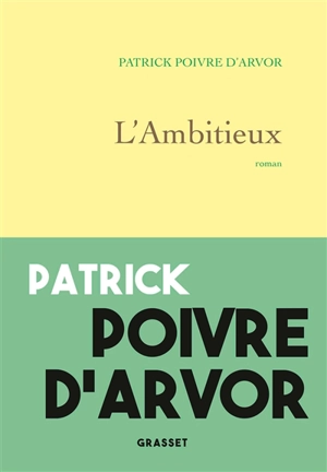 La vengeance du loup. Vol. 2. L'ambitieux - Patrick Poivre d'Arvor