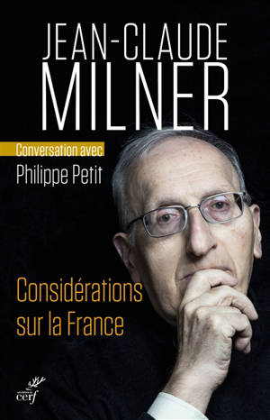 Considérations sur la France : conversation avec Philippe Petit - Jean-Claude Milner