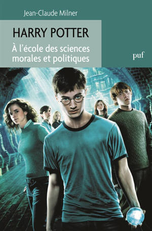 Harry Potter à l'école des sciences morales et politiques - Jean-Claude Milner
