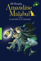 Amandine Malabul. La sorcière à la rescousse - Jill Murphy