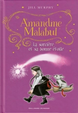 Amandine Malabul. La sorcière et sa bonne étoile - Jill Murphy