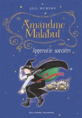 Amandine Malabul. Apprentie sorcière - Jill Murphy