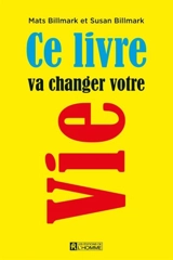 Ce livre va changer votre vie - Mats Billmark