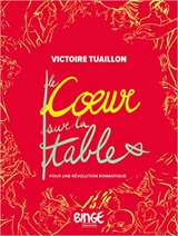 Le coeur sur la table : pour une révolution romantique - Victoire Tuaillon