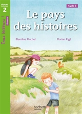Le pays des histoires, cycle 2 : niveau de lecture 2 - Blandine Pluchet